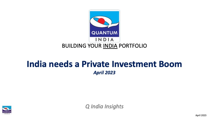 Title slide stating &ldquo;India needs a Private Investment Boom&rdquo; with Quantum India branding.